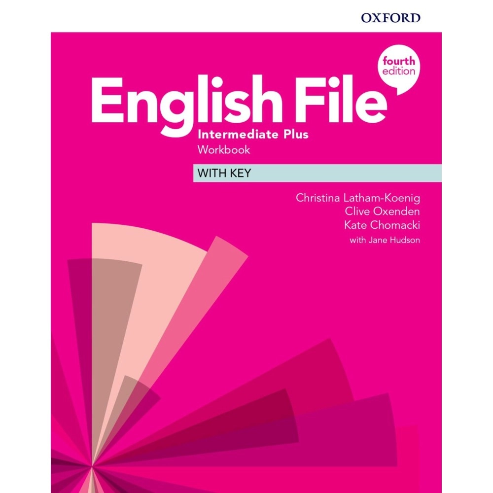 OXFORD UNIVERSITY PRESS English File: Intermediate Plus: Workbook with Key