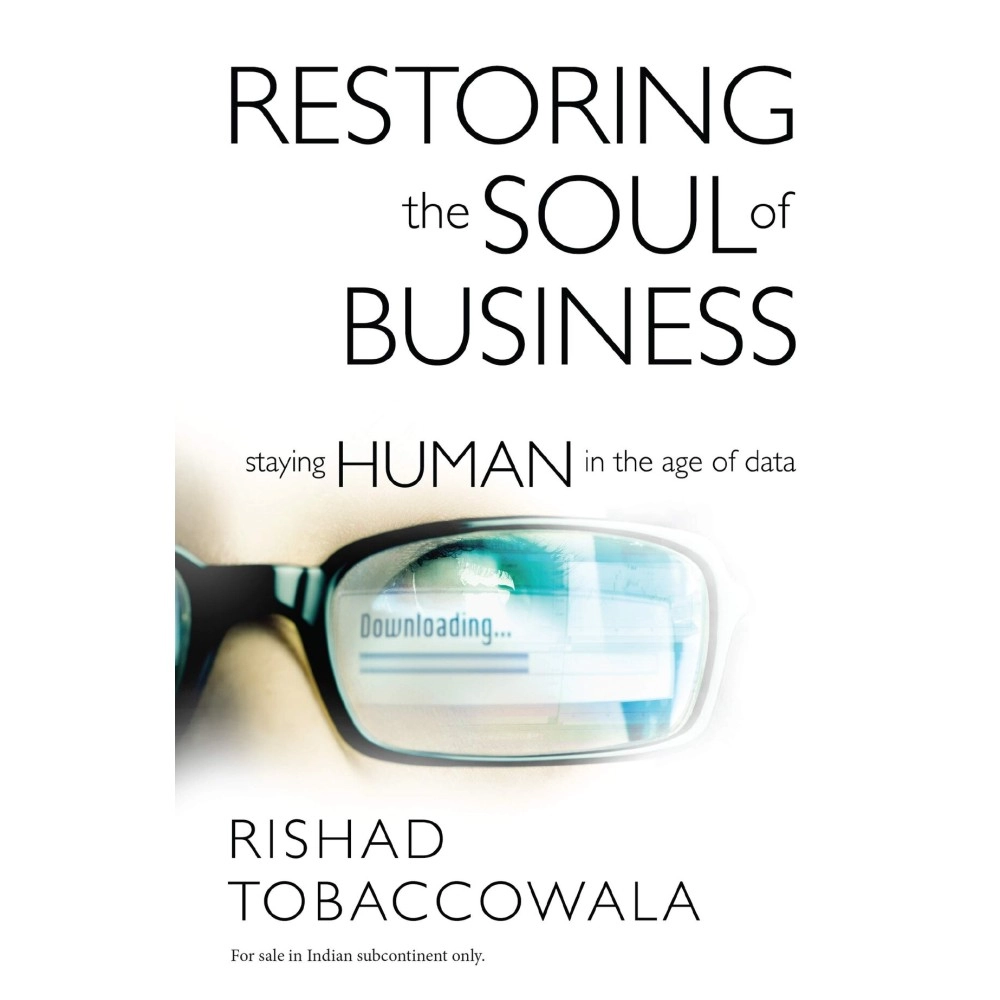 Restoring the Soul of Business : Staying Human in the Age of Data