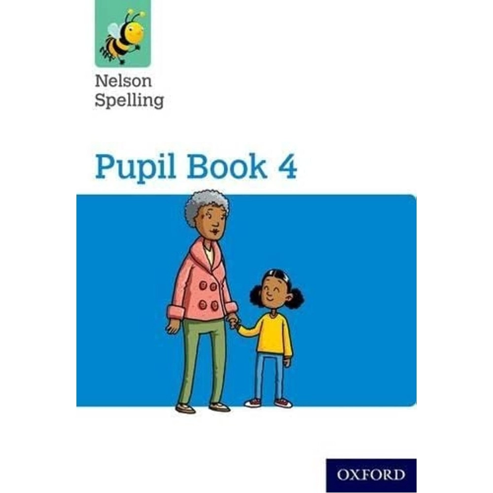 OXFORD UNIVERSITY PRESS Nelson Spelling Pupil Book 4 Year 4/P5