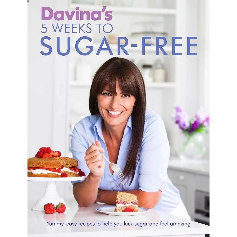 Orion Davina\'s 5 Weeks to Sugar-Free: Yummy, easy recipes to help you kick sugar and feel amazing