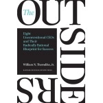 Harvard Business Review Press The Outsiders: Eight Unconventional CEOs and Their Radically Rational Blueprint for Success
