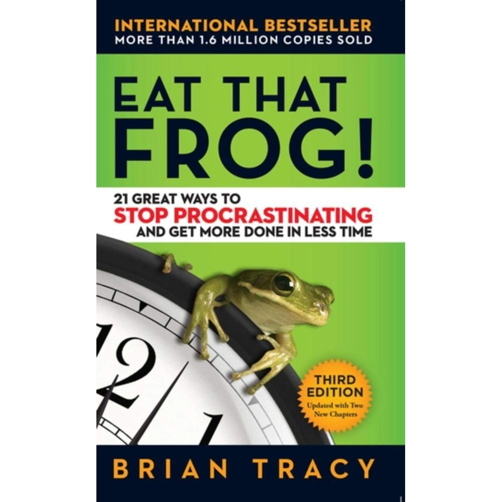 Eat That Frog!: 21 Great Ways to Stop Procrastinating and Get More Done in Less Time By Tracy Brian - Paperback