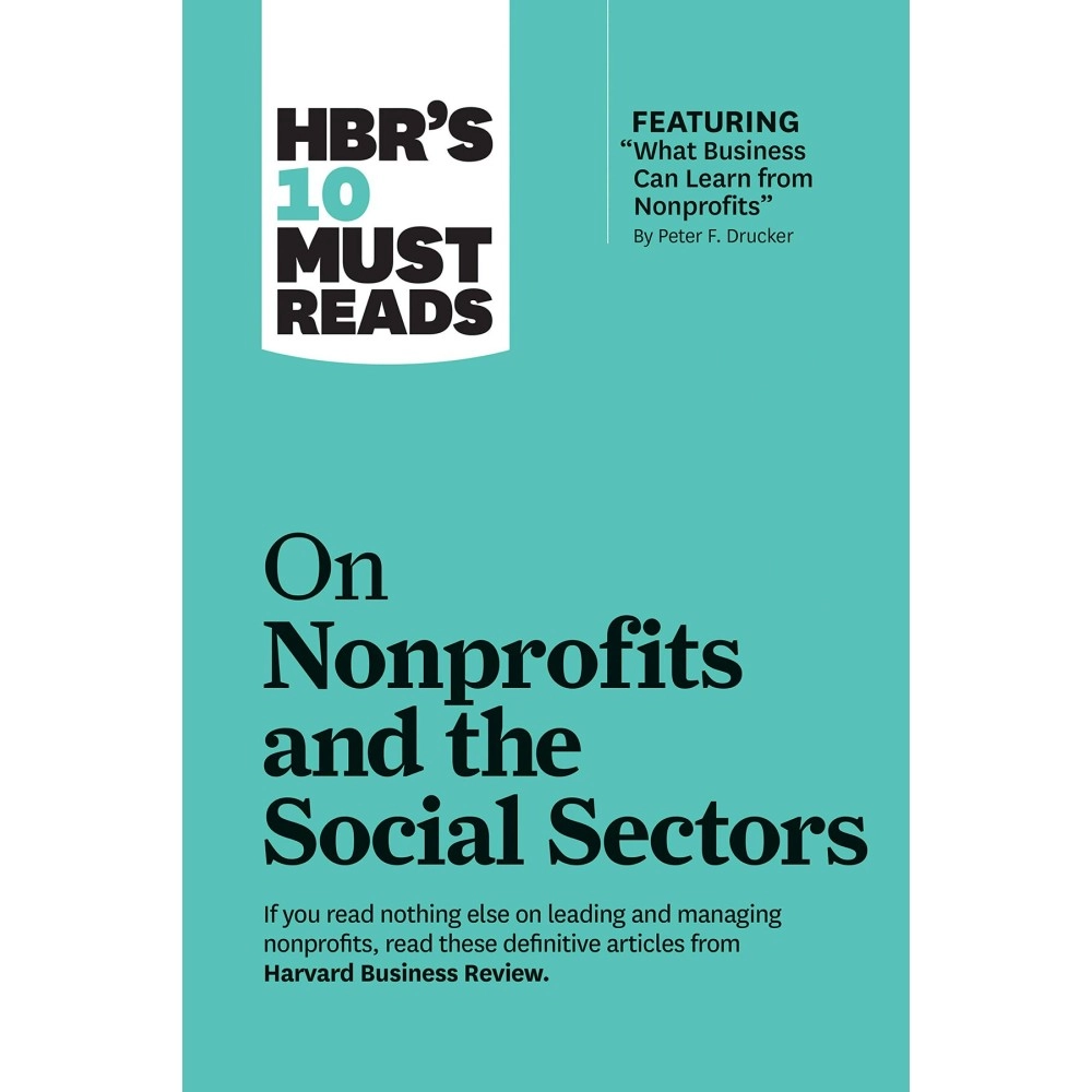 HBR\'s 10 Must Reads on Nonprofits and the Social S
