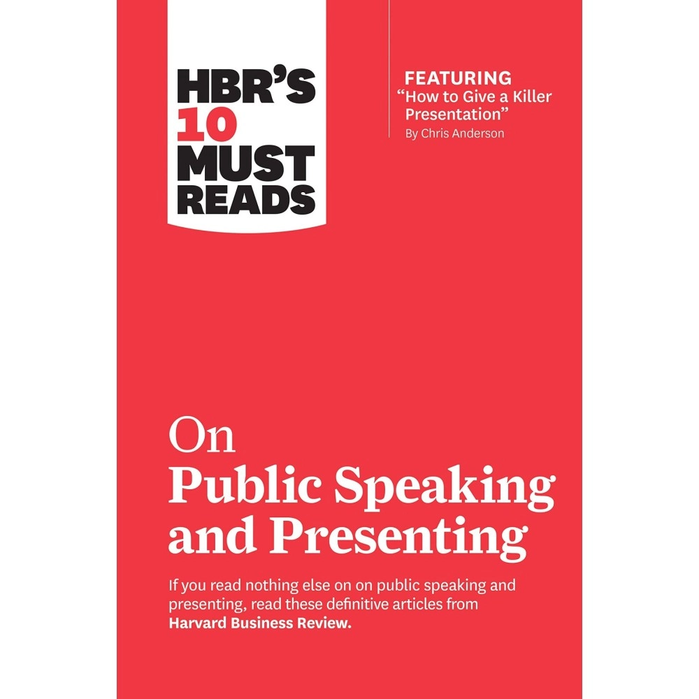 Harvard Business Review Press HBR\'s 10 Must Reads on Public Speaking and Presenting (with featured article How to Give a Killer Presentation By Chris Anderson)