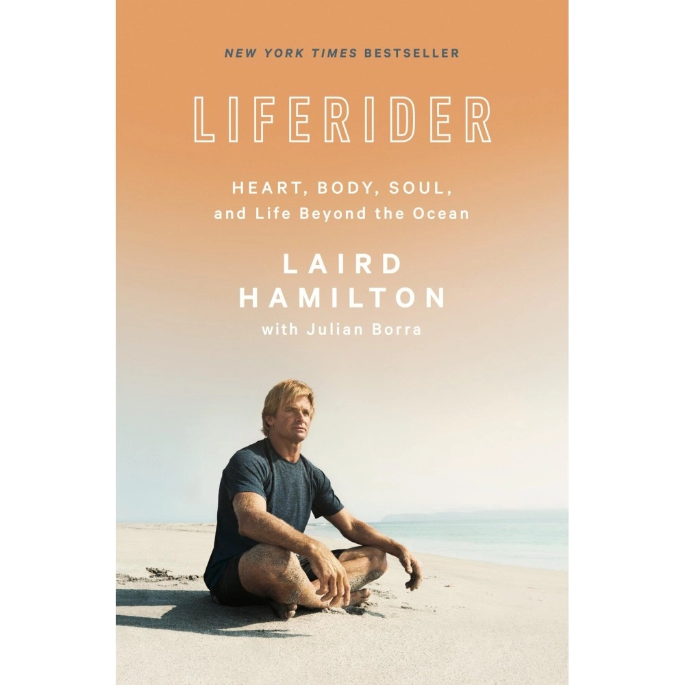 Liferider: Heart, Body, Soul, and Life Beyond the Ocean