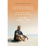 Liferider: Heart, Body, Soul, and Life Beyond the Ocean
