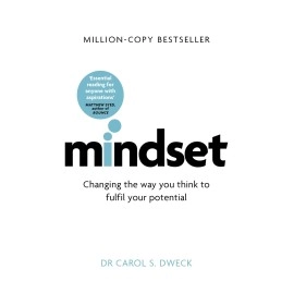 Mindset : Changing The Way You think To Fulfil Your Potential