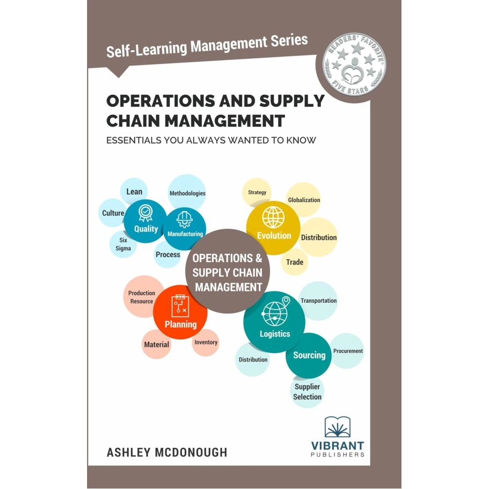 Vibrant Publishers Operations and Supply Chain Management Essentials You Always Wanted to Know (Self-Learning Management Series)