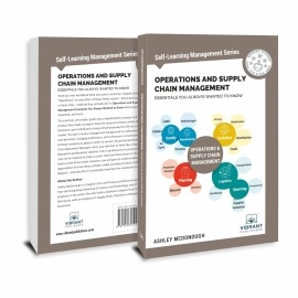 Vibrant Publishers Operations and Supply Chain Management Essentials You Always Wanted to Know (Self-Learning Management Series)