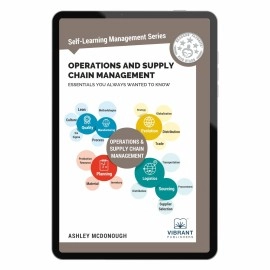 Vibrant Publishers Operations and Supply Chain Management Essentials You Always Wanted to Know (Self-Learning Management Series)