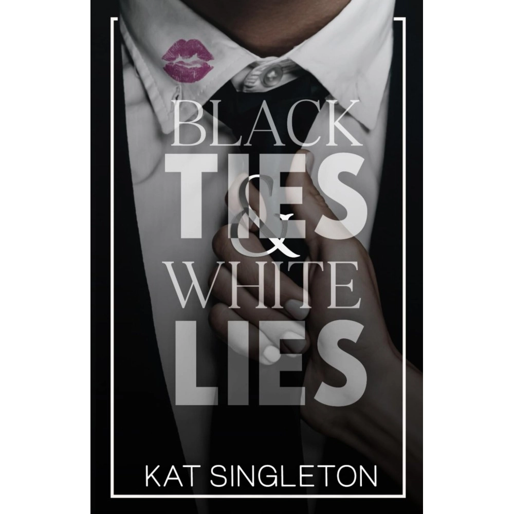 Kat Singleton Black Ties and White Lies