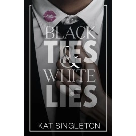 Kat Singleton Black Ties and White Lies