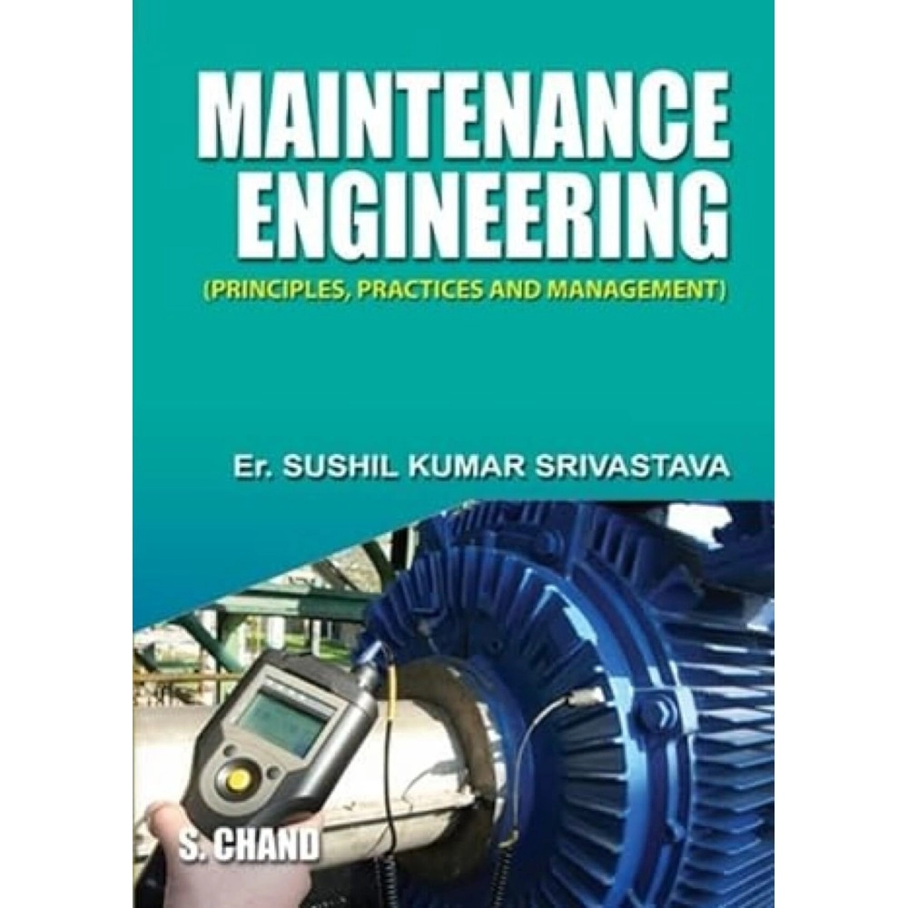 Maintenance Engineering Principles, Practices & Ma