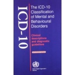 The Icd-10 Classification of Mental & Behavioural Disorders: Clinical Descriptions And Diagnostic Guidelines