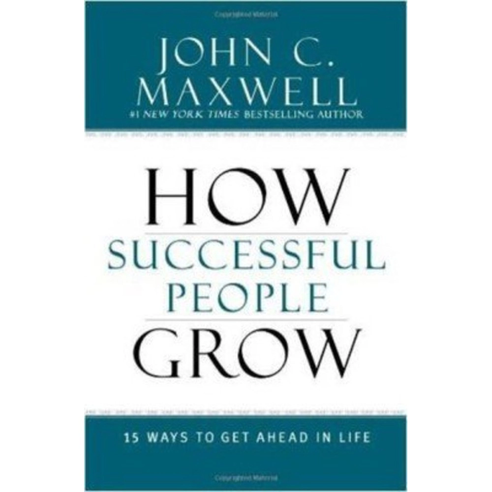 How Successful People Grow: 15 Ways to get ahead in life