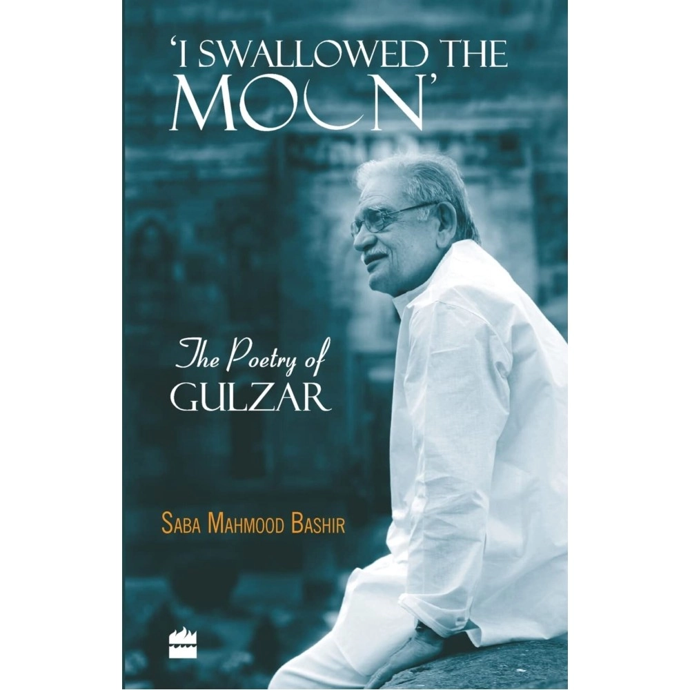 I Swallowed the Moon: The Poetry of Gulzar