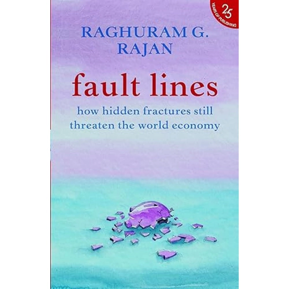 Fault Lines:: How Hidden Fractures Still Threaten The World Economy