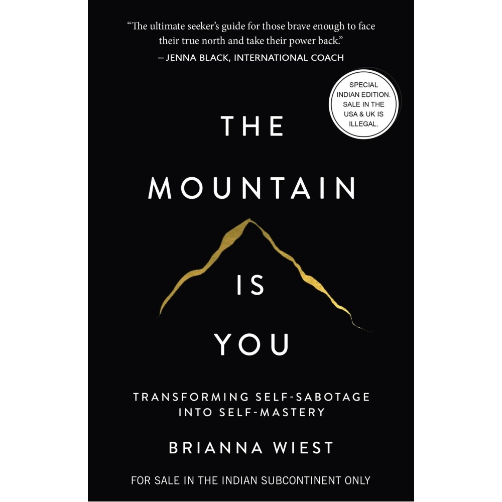 The Mountain Is You: Transforming Self-Sabotage Into Self-Mastery
