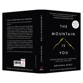 The Mountain Is You: Transforming Self-Sabotage Into Self-Mastery