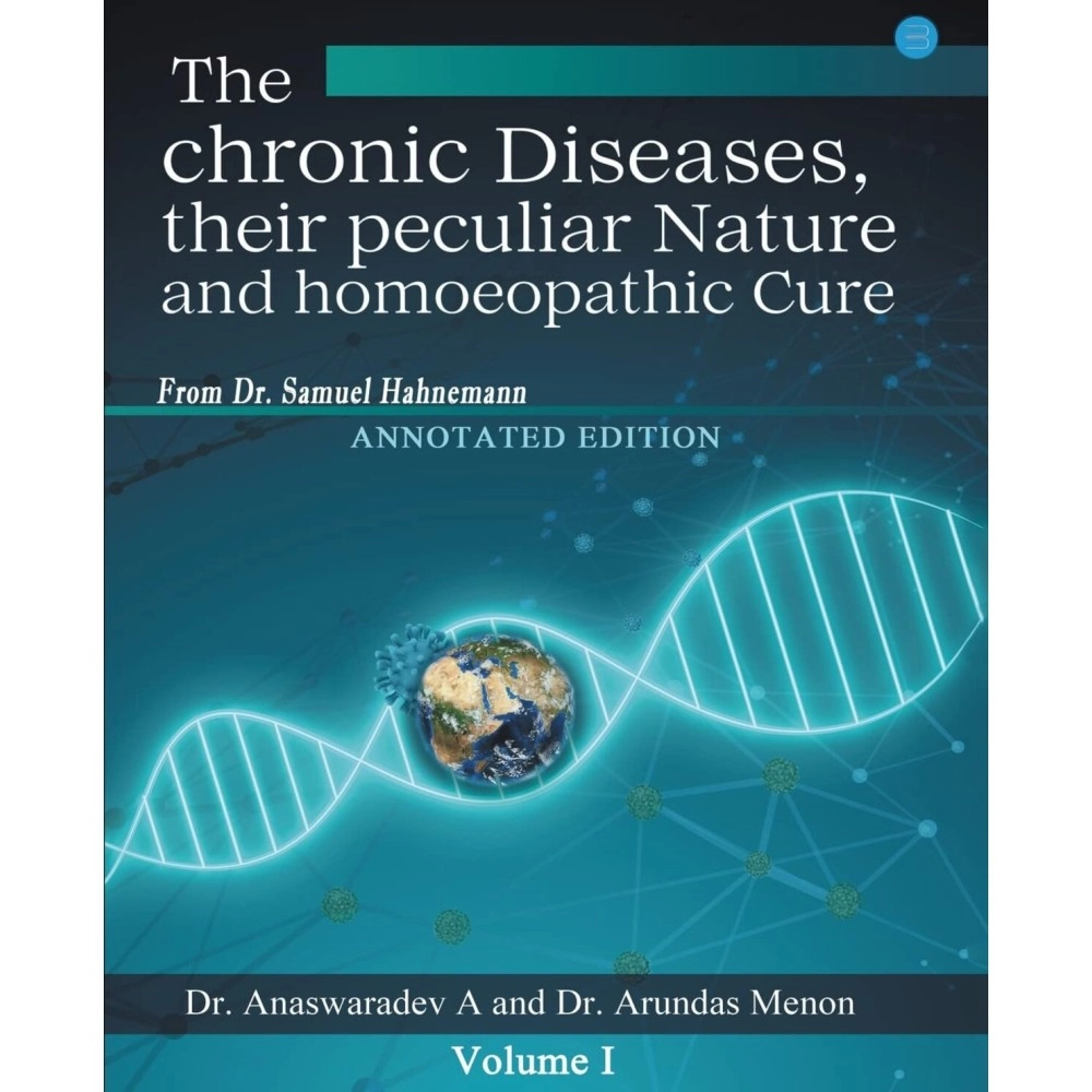 The chronic Diseases their peculiar Nature and homoeopathic Cure - Annotated Edition