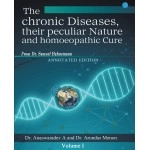 The chronic Diseases their peculiar Nature and homoeopathic Cure - Annotated Edition