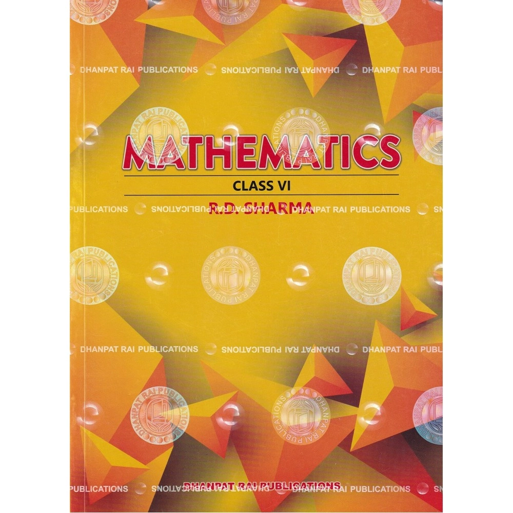 Dhanpat Rai Publications Mathematics Class Vith(Based on the NCERT Syllabus) PB