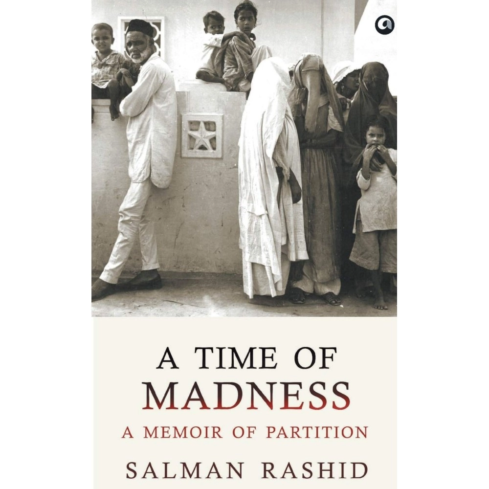 A Time of Madness - A Memoir of Partition