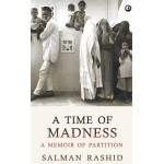 A Time of Madness - A Memoir of Partition