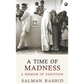 A Time of Madness - A Memoir of Partition