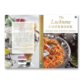Rupa Publications THE LUCKNOW COOKBOOK: A collection of recipes that celebrates the tehzeeb and nazaakat of Lucknow