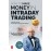 How to Make Money in Intraday Trading: A Master Class By One of Indias Most Famous Traders Paperback - 10 May 2018