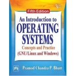 PHI Learning An Introduction to Operating Systems: Concepts and Practice (GNU/Linux and Windows)