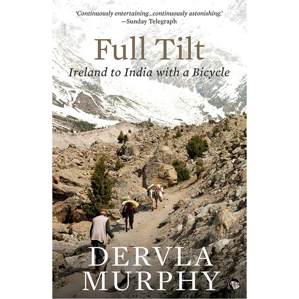 Full Tilt: Ireland to India with a Bicyle