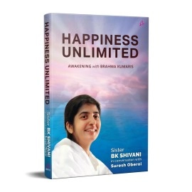 Manjul Publishing House Pvt Ltd Happiness Unlimited:: Awakening with the Brahma Kumaris