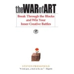 The War of Art: Break Through the Blocks and Win Your Inner Creative Battles