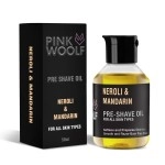 Pink Woolf Pre-Shave Oil For Men (Neroli & Mandarin), Softens And Prepares Skin For A Smooth And Razor Burn Free Shave, Suitable For All Skin Type - 50 ml (Pack Of 1)