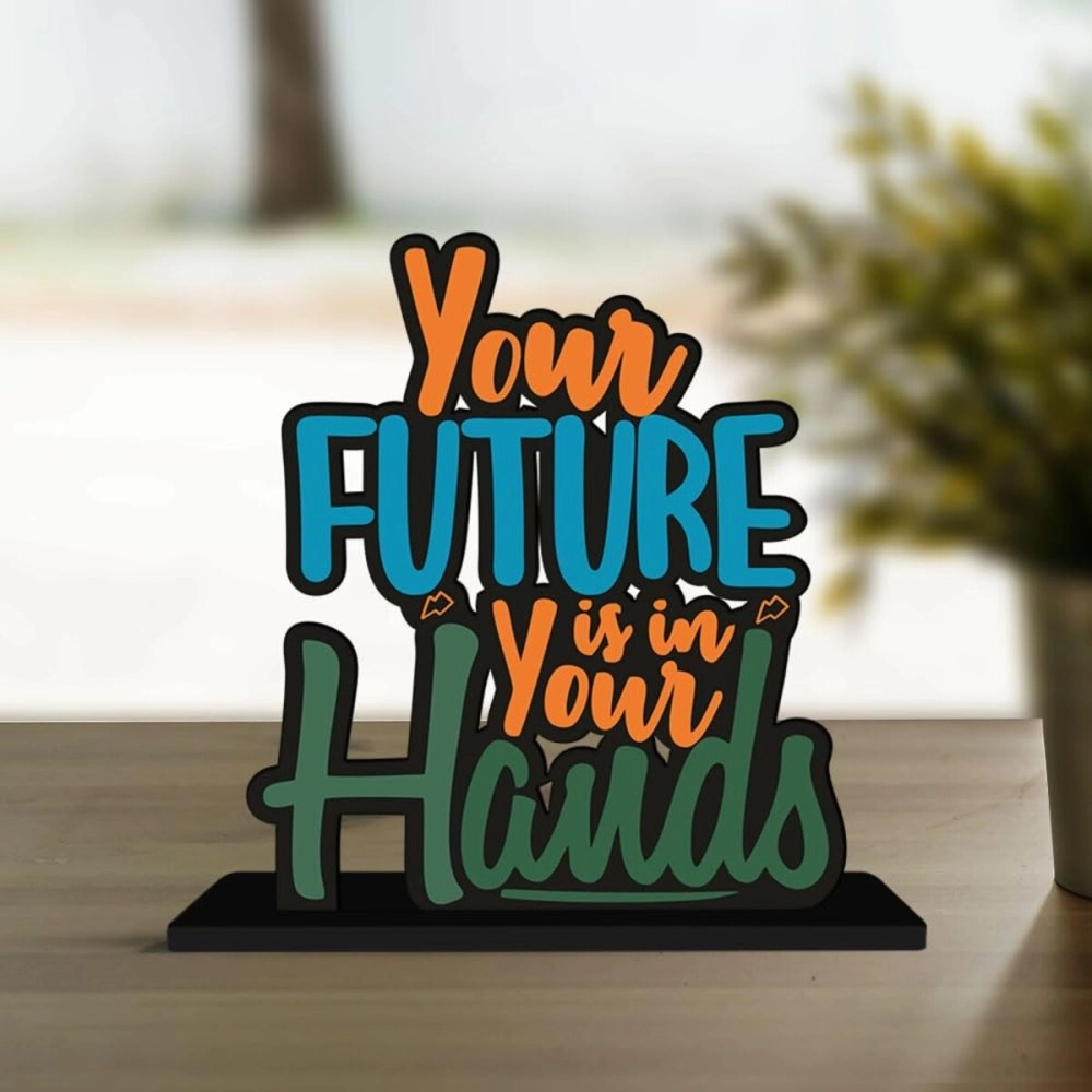 Artvibes Wooden Idols and Figurine Your Future is in Your Own Hand Motivational Quotes Table Decoration for Office Desk | Home Decor Item | Living Room | Wood Showpiece Gift (SP_1115N)