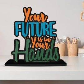 Artvibes Wooden Idols and Figurine Your Future is in Your Own Hand Motivational Quotes Table Decoration for Office Desk | Home Decor Item | Living Room | Wood Showpiece Gift (SP_1115N)