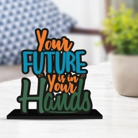 Artvibes Wooden Idols and Figurine Your Future is in Your Own Hand Motivational Quotes Table Decoration for Office Desk | Home Decor Item | Living Room | Wood Showpiece Gift (SP_1115N)