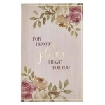 Christian Art Gifts Flexcover Journal | For I Know The Plans - Jeremiah 29:11 Bible Verse | Floral Inspirational Notebook w/128 Lined Pages, 5.5 x 8.5