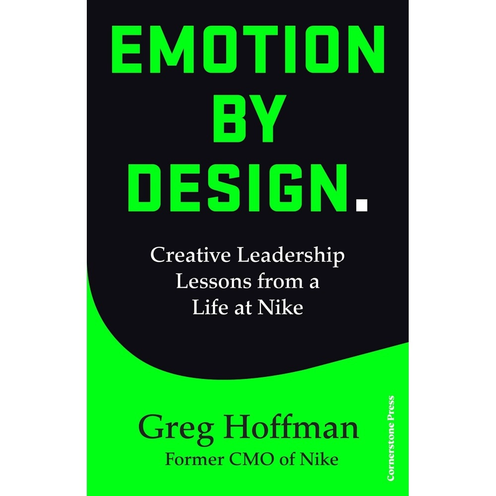 Random House Books for Young Readers Emotion by Design: Creative Leadership Lessons from a Life at Nike